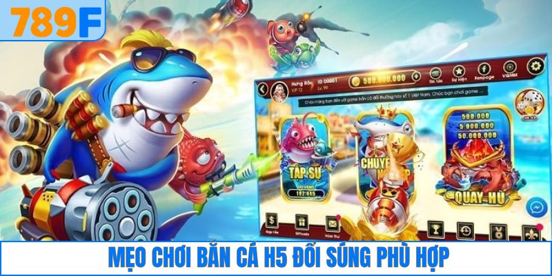 Bắn Cá Rùa Xanh – Săn Vật Phẩm Cực Xịn, Thưởng Cực Đã 4 Đổi súng phù hợp với mục tiêu hướng đến