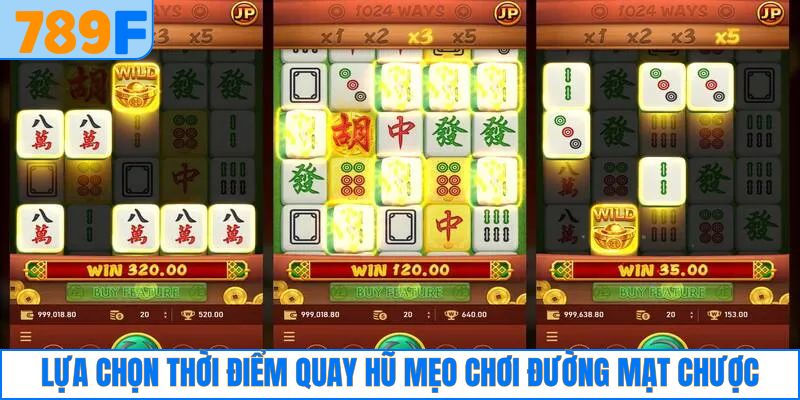 Đường Mạt Chược – Slot Game Rực Lửa, Jackpot Về Túi 3 Mẹo chơi Đường Mạt Chược chọn thời gian vàng quay hũ