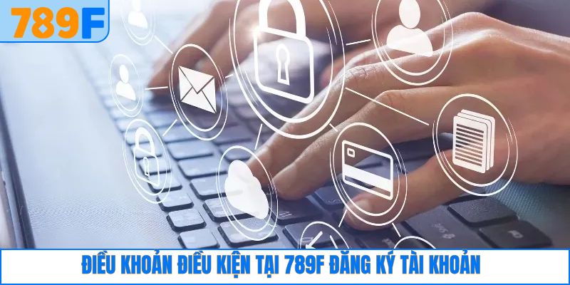 Điều Khoản Điều Kiện 2 Quy định khi đăng ký tài khoản
