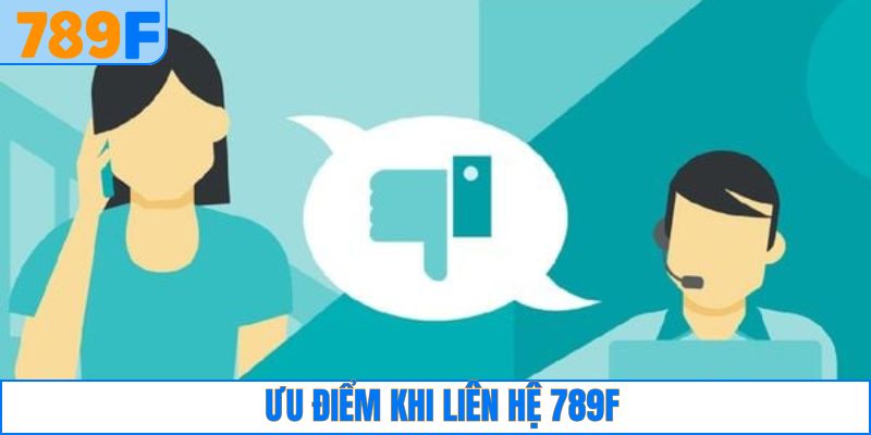 Liên Hệ 789F 3 Tiện ích của hệ thống liên hệ bộ phận CSKH 789F