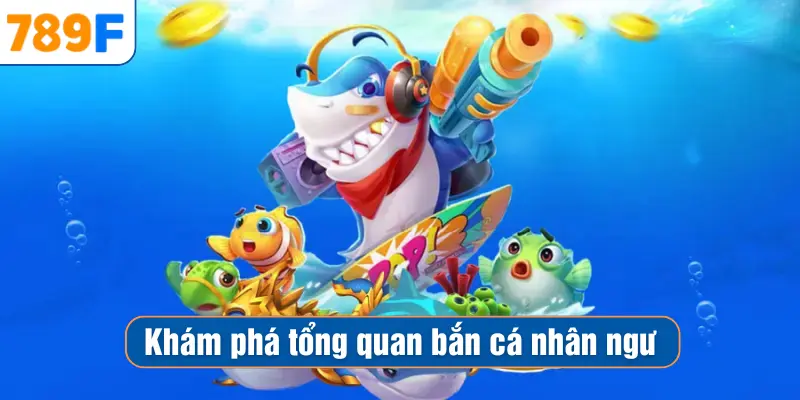 Mẹo Chơi Bắn Cá Vàng - Chiến Thuật Săn Thưởng Hiệu Quả 2 Khám phá tổng quan bắn cá nhân ngư