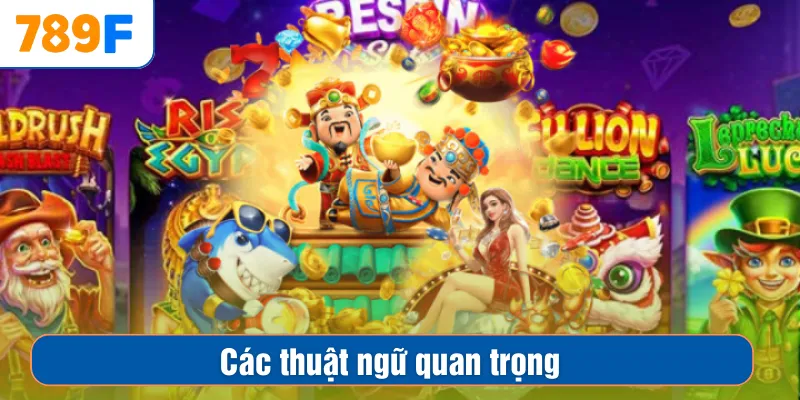 Đường Mạt Chược – Slot Game Rực Lửa, Jackpot Về Túi 3 Các thuật ngữ quan trọng trong game nổ hũ là gì?