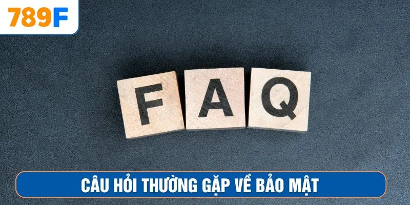 Khuyến Mãi Siêu Hot - Ưu Đãi Lớn Đang Chờ Anh Em Nhận 3 Câu hỏi thường gặp về bảo mật