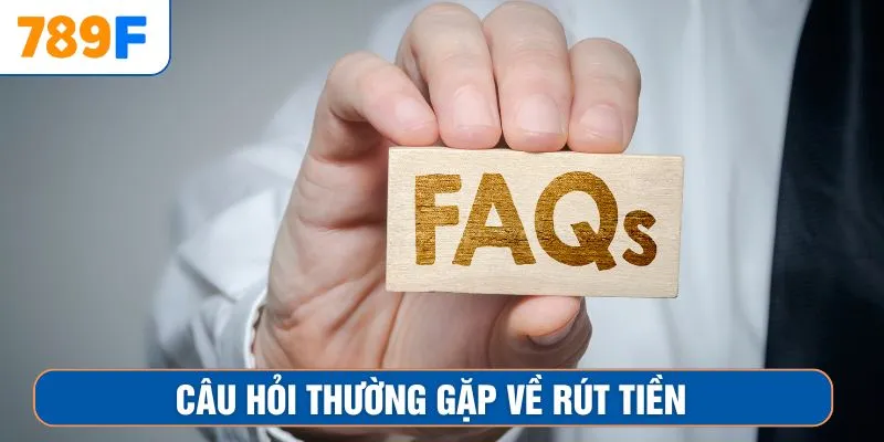 Khuyến Mãi Siêu Hot - Ưu Đãi Lớn Đang Chờ Anh Em Nhận 4 Câu hỏi thường gặp về rút tiền