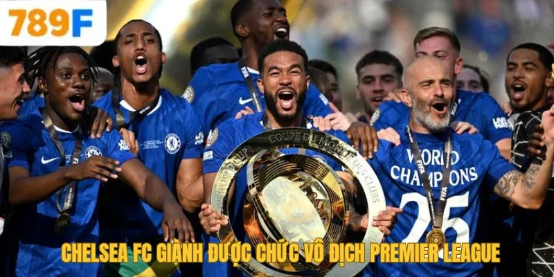 Chelsea Của Nước Nào? Lịch Sử Và Thành Tựu Của Đội Bóng 4 Chelsea FC giành được chức vô địch Premier League