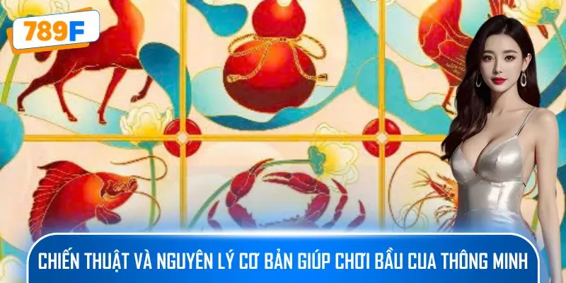 Phần Mềm Dự Đoán Bầu Cua - Giải Pháp Hỗ Trợ Người Chơi 4 Chiến thuật và nguyên lý cơ bản giúp chơi Bầu cua thông minh