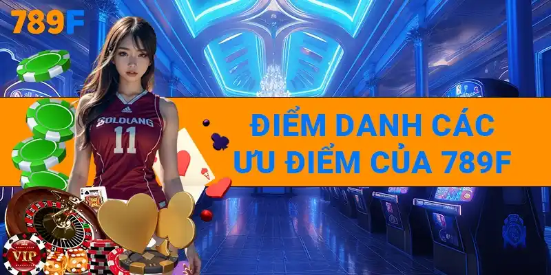 789F | Trang Chủ 789F Tháng 10/2025 Update | ĐK Tặng +789K 9 Điểm danh các ưu điểm của 789F