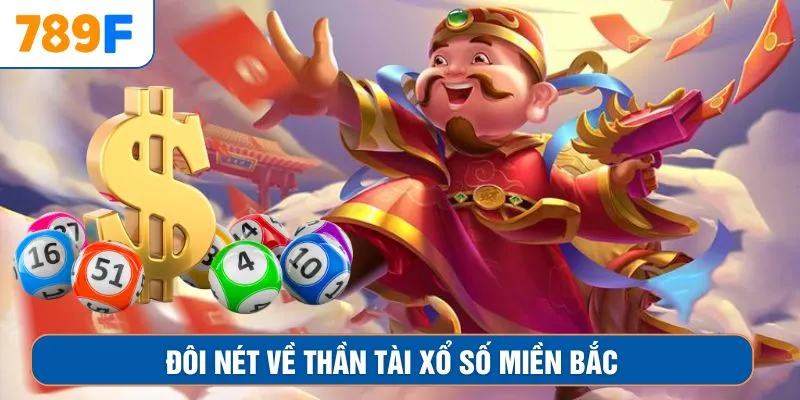 Nằm mơ thấy khoai - Dự báo điềm gì và Đánh con số nào? 2 Đôi nét về Thần Tài xổ số miền Bắc