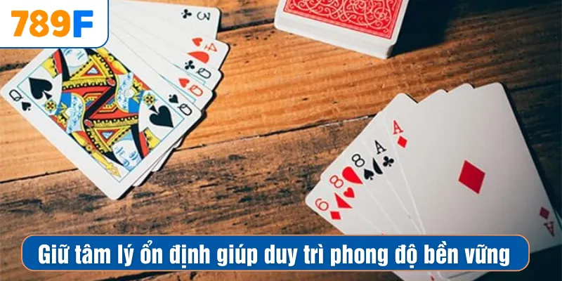 Cách Đánh Phỏm Rắn Và Bí Quyết Bách Thắng Cho Người Mới 4 Giữ tâm lý ổn định giúp duy trì phong độ bền vững