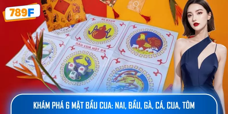 Quy Luật Bầu Cua - Bí Quyết Tăng Tỉ Lệ Thắng Trong Trò Chơi 2 Khám phá 6 mặt Bầu cua: Nai, Bầu, Gà, Cá, Cua, Tôm