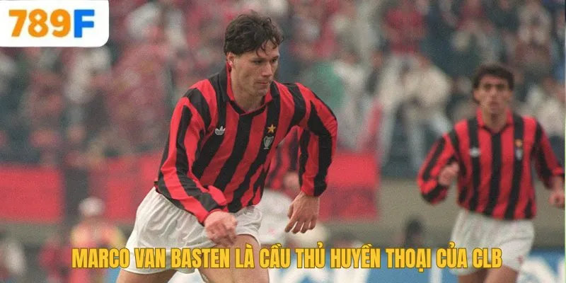 Chelsea Của Nước Nào? Lịch Sử Và Thành Tựu Của Đội Bóng 3 Marco van Basten là cầu thủ huyền thoại của CLB