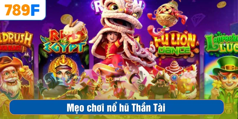 Đường Mạt Chược – Slot Game Rực Lửa, Jackpot Về Túi 3 Mẹo chơi nổ hũ Thần Tài