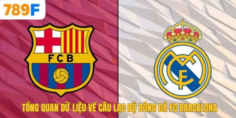 Chelsea Của Nước Nào? Lịch Sử Và Thành Tựu Của Đội Bóng 2 Tổng quan dữ liệu về câu lạc bộ bóng đá FC Barcelona