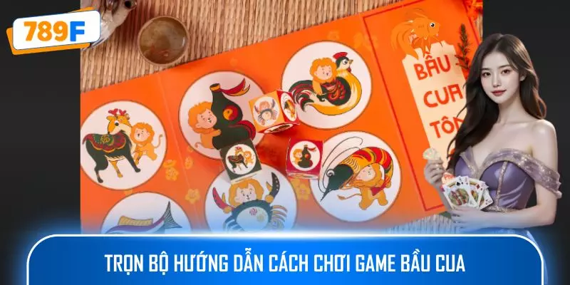 Quy Luật Bầu Cua - Bí Quyết Tăng Tỉ Lệ Thắng Trong Trò Chơi 3 Trọn bộ hướng dẫn cách chơi game bầu cua